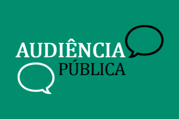 Audiência Pública será realizada na próxima quinta, dia 15, na Câmara Municipal