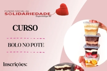 Fundo Social de Itapetininga abre inscrições nos dias 26 e 27 de março para Curso de Bolo de Pote