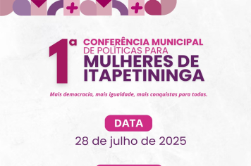 1ª Conferência Municipal de Políticas para Mulheres de Itapetininga acontece em 28 de julho