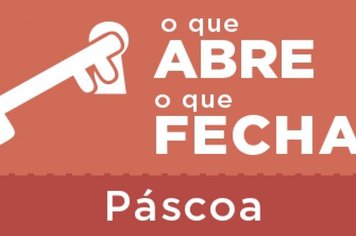 O que abre e fecha durante o feriado de Páscoa