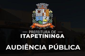 Secretaria de Saúde de Itapetininga realiza Audiência Pública no dia 26 de fevereiro