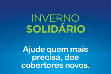 Campanha Inverno Solidário 2022 é lançada em Itapetininga