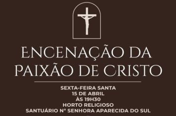 Paixão de Cristo de 2022 será encenada no Horto Religioso nesta sexta, dia 15 em Itapetininga 