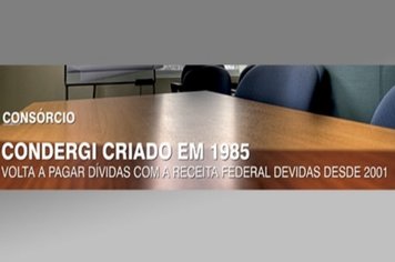 CONDERGI, criado em 1985,  volta a pagar dívidas a Receita Federal devidas desde 2001
