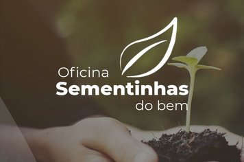 Logo Logo!!! Oficina “Sementinhas do Bem” nas Escolas Municipais de Itapetininga