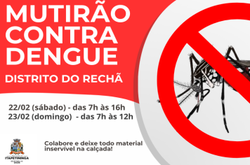 2º Mutirão contra a Dengue do ano será no Distrito do Rechã nos dias nos dias 22 e 23 de fevereiro