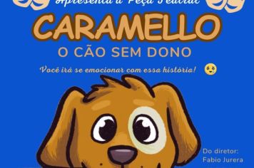 Teatro “Caramello, o Cão sem Dono” é uma das atrações da Prefeitura de Itapetininga na programação do Mês das Crianças