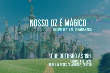 Vencedor de diversos prêmios, espetáculo 'Nosso Oz é Mágico' é encenado nesta quinta