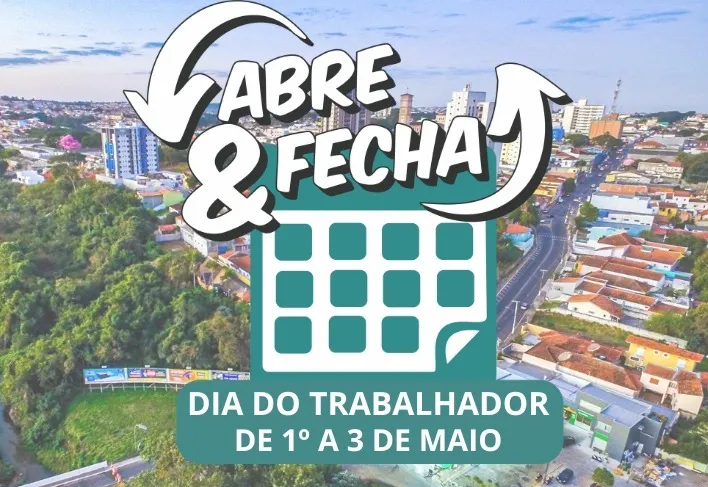 “Abre e fecha” do Dia do Trabalhador – entre os dias 1º e 3 de maio