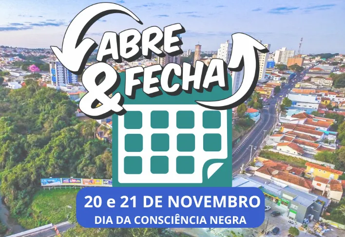 “Abre e fecha” - Dia da Consciência Negra – 20 e 21 de novembro