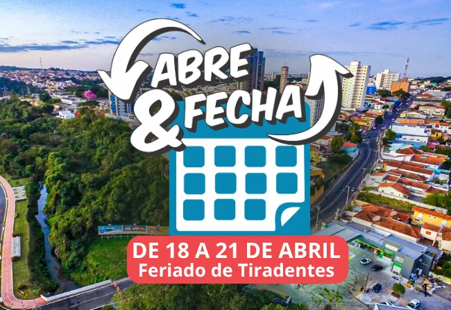 “Abre e fecha” do Dia de Tiradentes – entre os dias 18 e 21 de abril