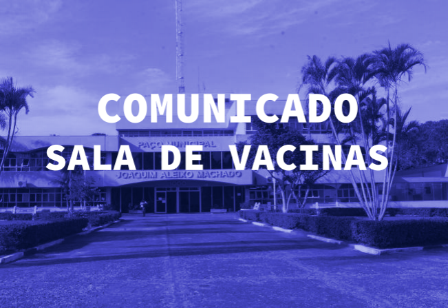 COMUNICADO - Sala de vacinas Posto Genefredo Monteiro