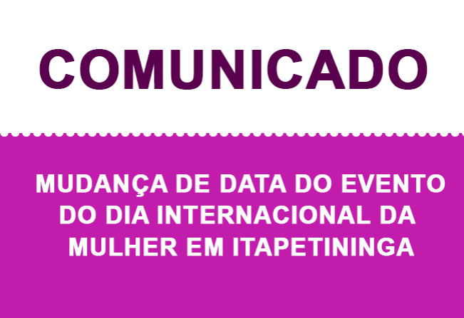 Mudança de data do evento do Dia Internacional da Mulher em Itapetininga