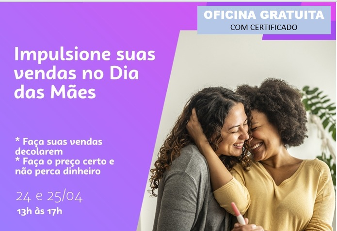 Sebrae Aqui promove oficina para impulsionar para os Dias das Mães
