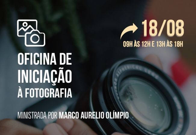 Secretaria da Cultura e Turismo promove Oficina de Iniciação à Fotografia no próximo dia 18 de agosto