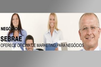 Sebrae oferece oficina de marketing para negócios