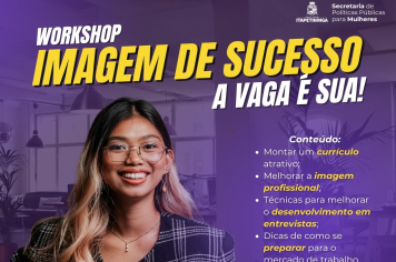 Secretaria de Políticas Públicas para Mulheres promove workshop de empoderamento profissional em comemoração ao Dia do Trabalho