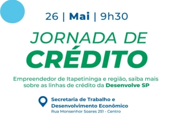 Itapetininga recebe “Jornada de Crédito” no dia 26 de maio voltada a empreendedores de Itapetininga e região