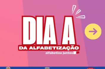 O Dia “A” da Alfabetização está chegando!