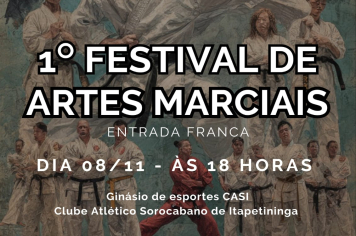 1º Festival de Artes Marciais de Itapetininga será realizado no Ginásio de Esportes do CASI no próximo sábado dia 08 de novembro