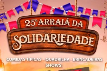 Vem aí o 25º Arraiá da Solidariedade de Itapetininga