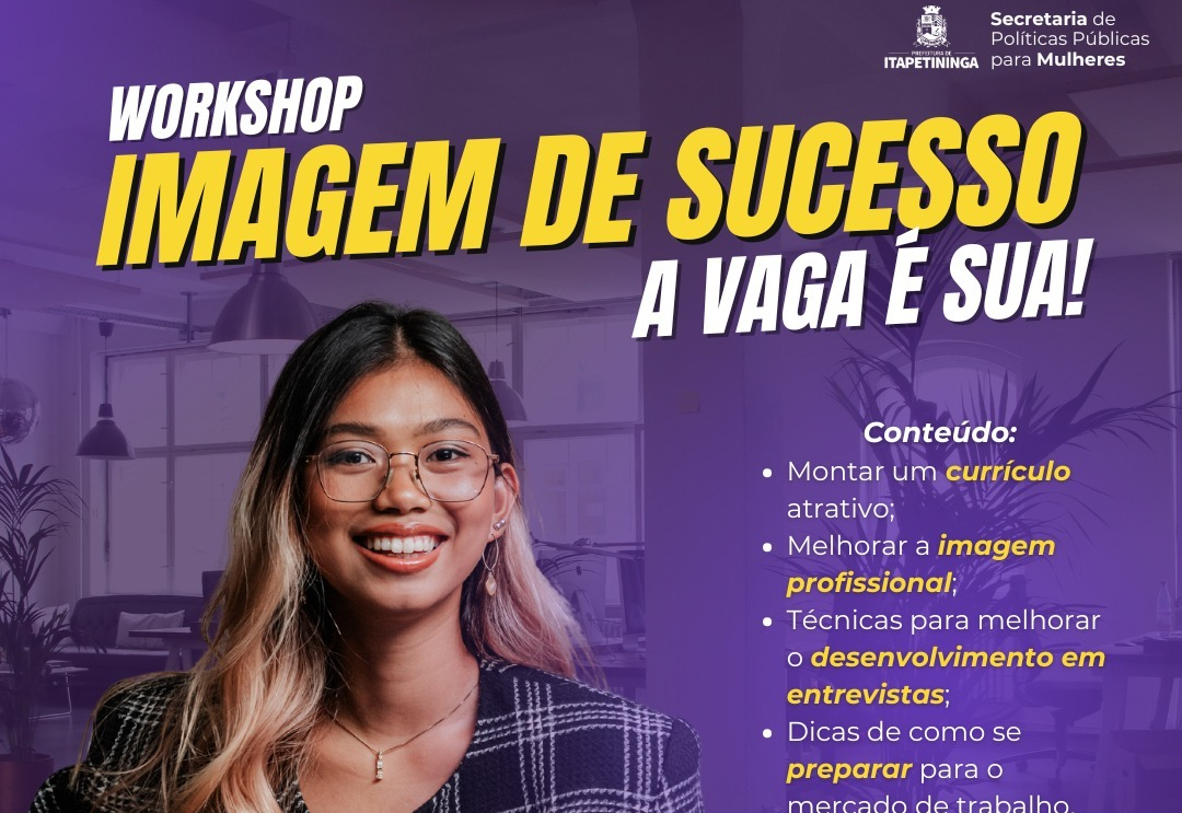 Secretaria de Políticas Públicas para Mulheres promove workshop de empoderamento profissional em comemoração ao Dia do Trabalho