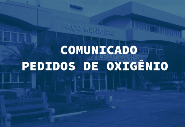COMUNICADO PEDIDOS DE OXIGÊNIO MEDICINAL