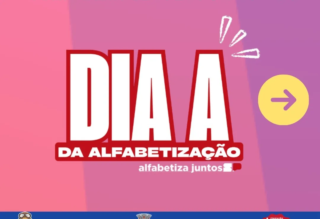 O Dia “A” da Alfabetização está chegando!