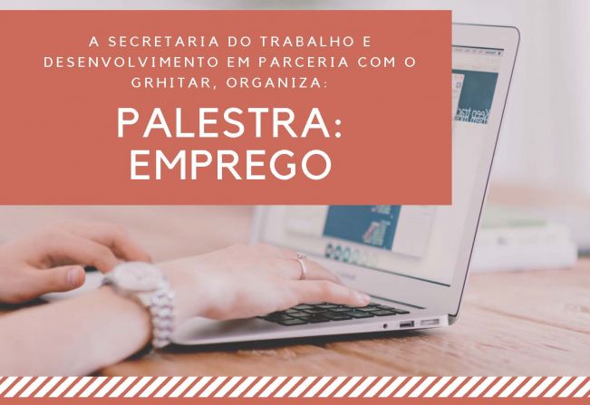 Emprego é tema de palestra promovida pela Secretaria de Agricultura, Agronegócio, Trabalho e Desenvolvimento de Itapetininga em parceria com o grupo Grhitar